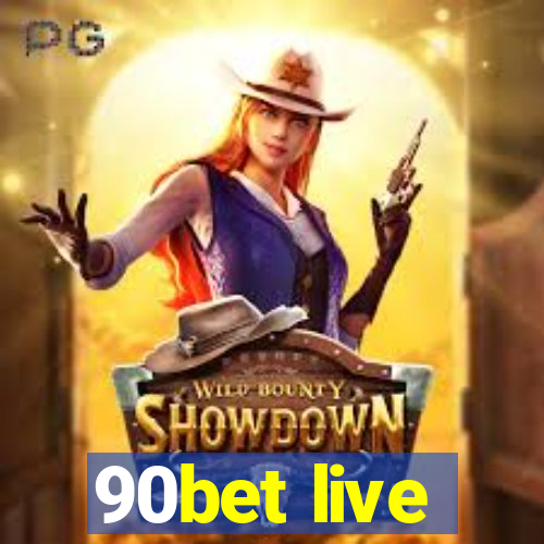 90bet live